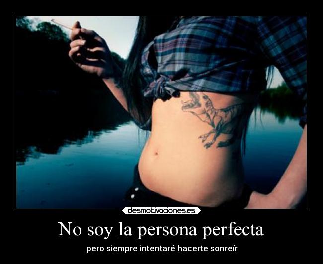 No soy la persona perfecta -