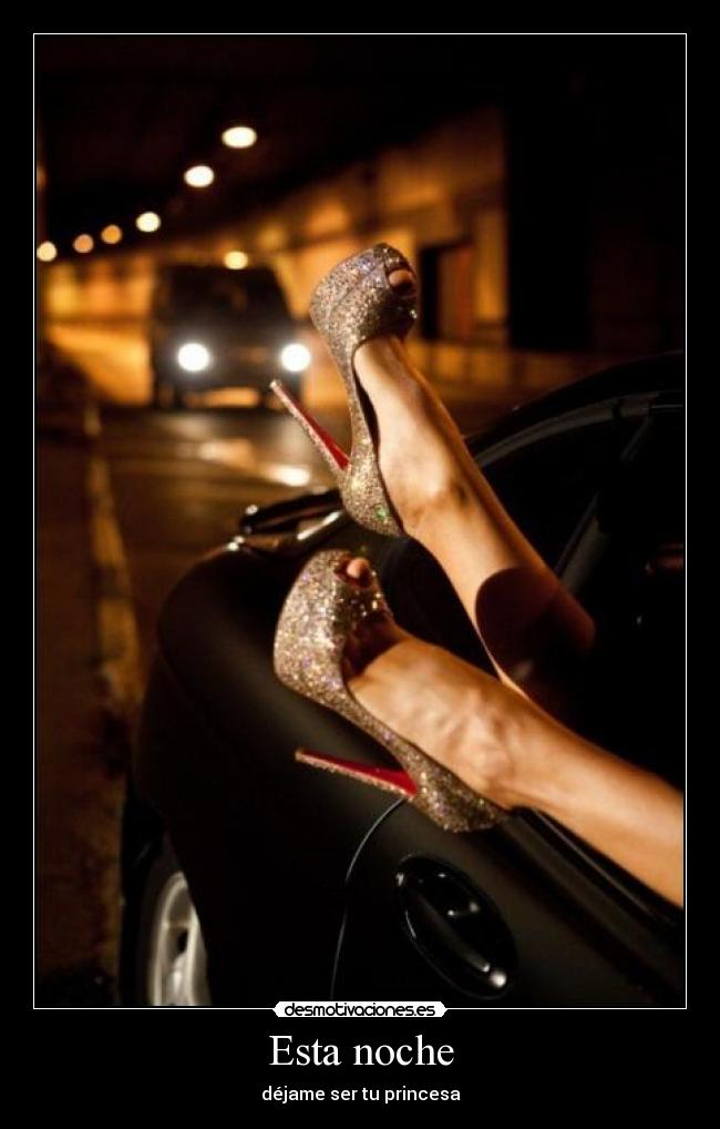 Esta noche - déjame ser tu princesa