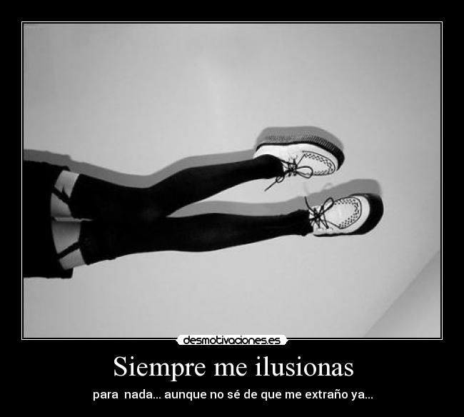 Siempre me ilusionas -