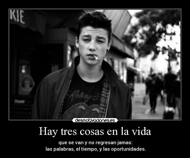 Hay tres cosas en la vida -