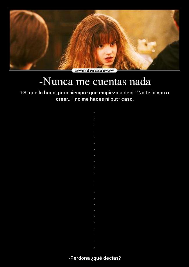 -Nunca me cuentas nada - 
