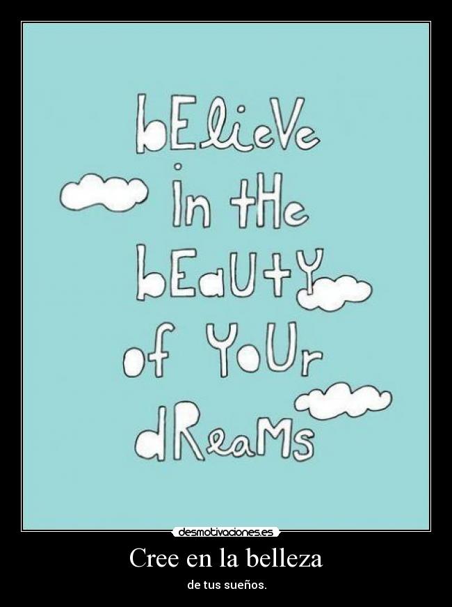 Cree en la belleza -