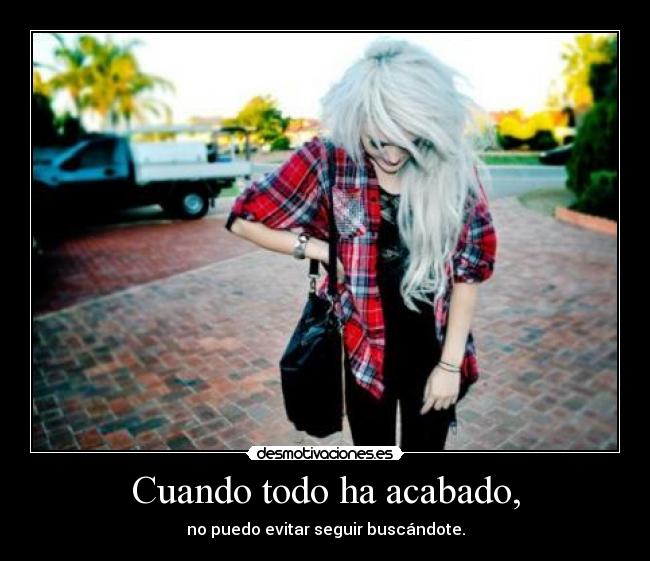 Cuando todo ha acabado, - 