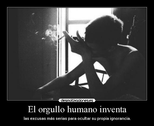 El orgullo humano inventa - 