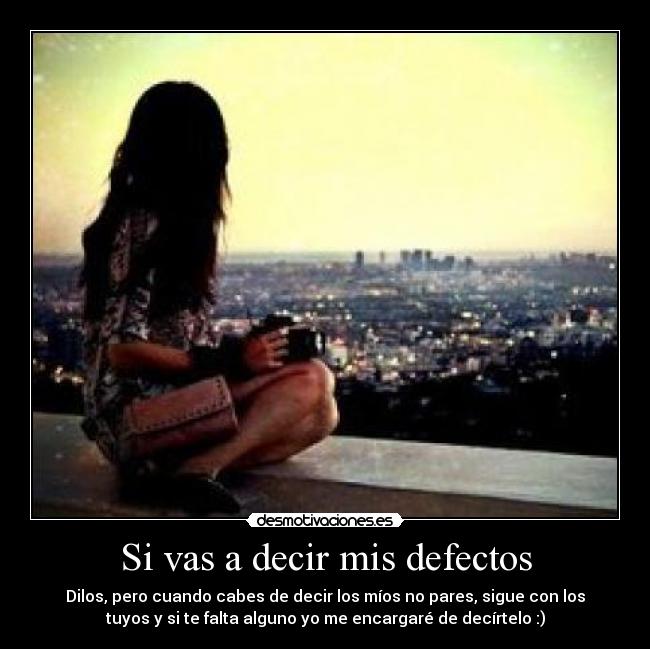 Si vas a decir mis defectos - 