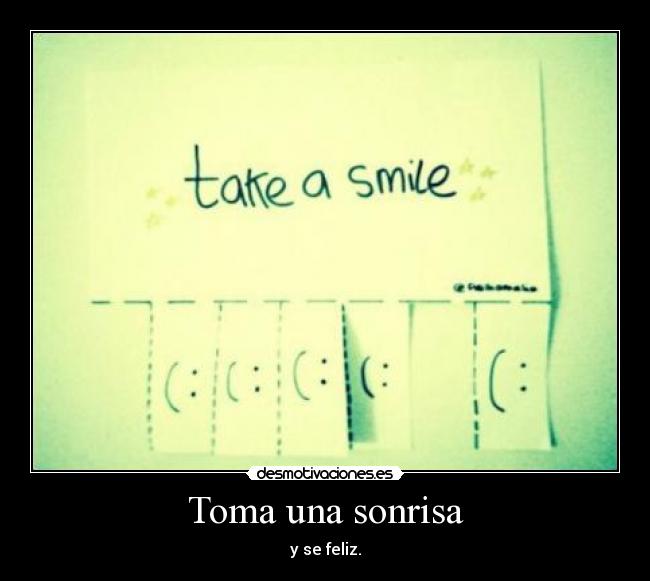 Toma una sonrisa -