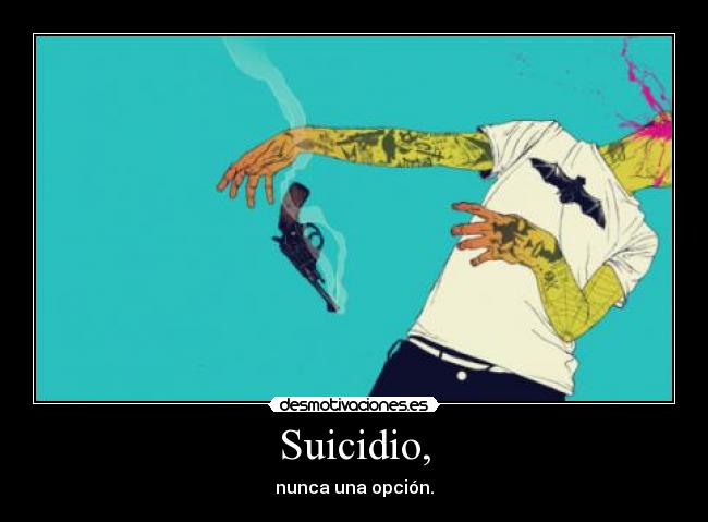 Suicidio, - nunca una opción.