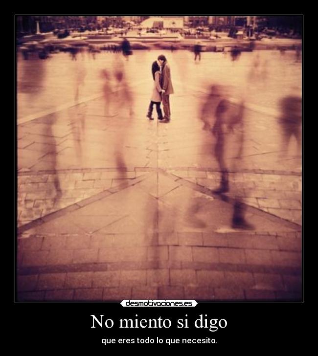 No miento si digo -
