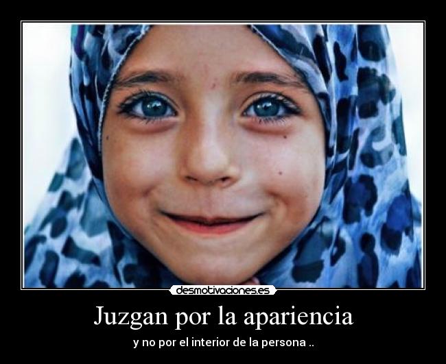 Juzgan por la apariencia -