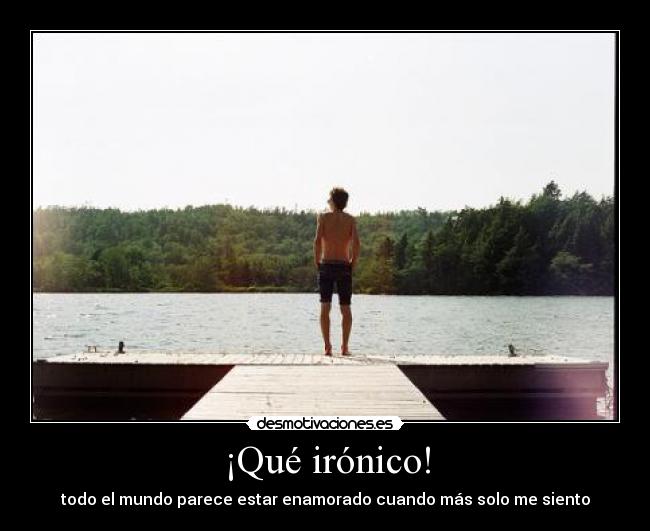 ¡Qué irónico! -
