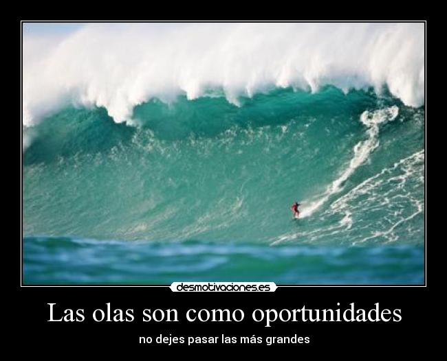 Las olas son como oportunidades - 