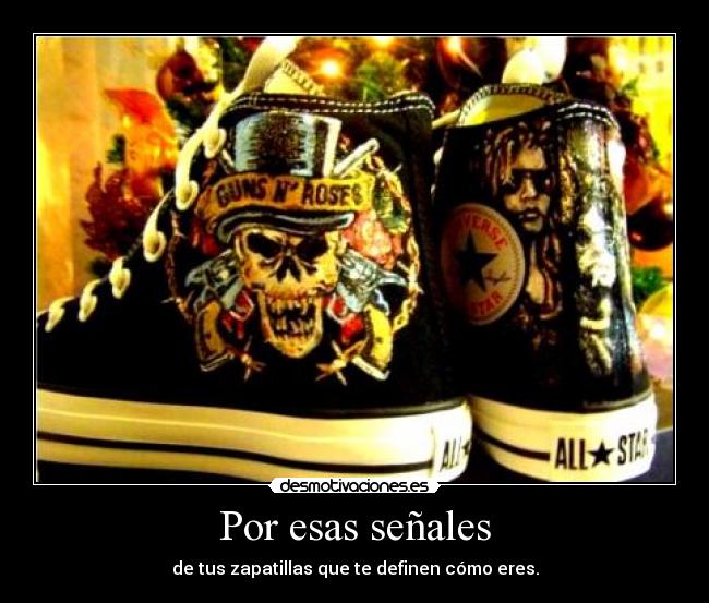 Por esas señales - de tus zapatillas que te definen cómo eres.