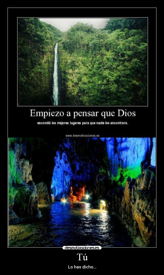 Tú - Lo has dicho...