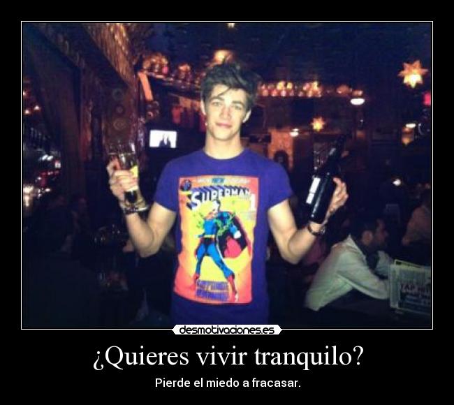 ¿Quieres vivir tranquilo? - Pierde el miedo a fracasar.