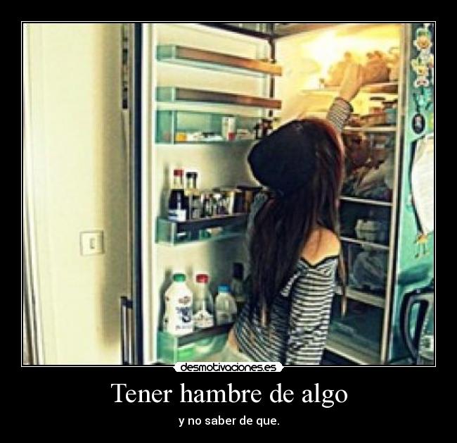 Tener hambre de algo - 