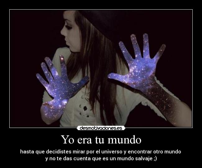 Yo era tu mundo -