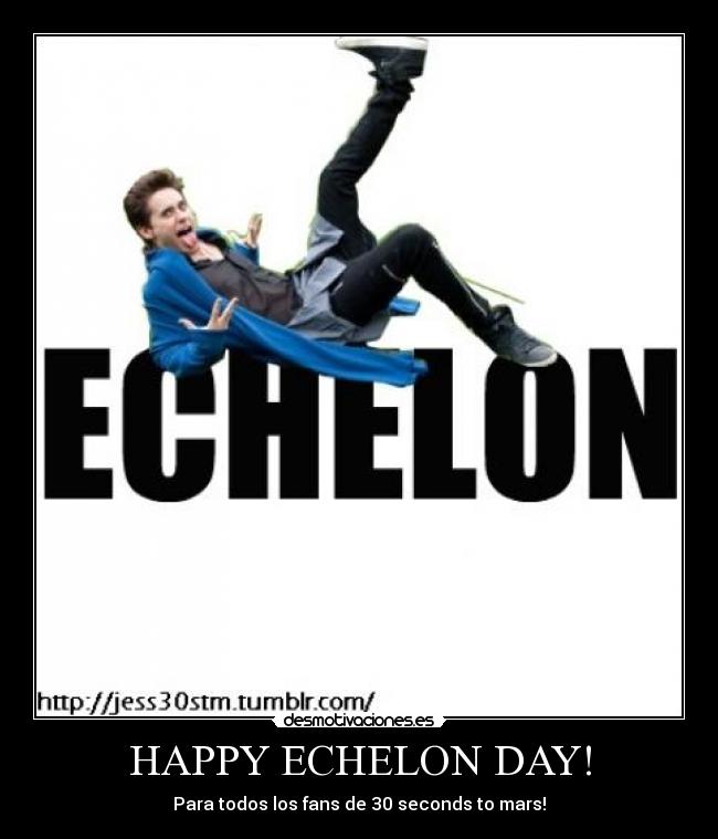 HAPPY ECHELON DAY! - 