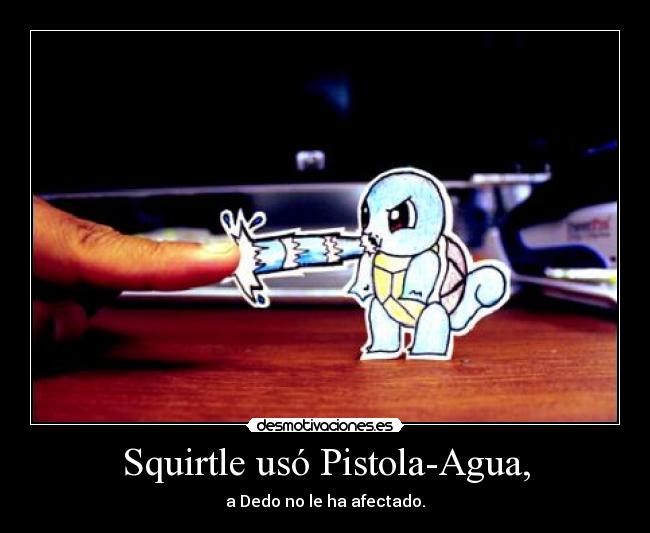 Squirtle usó Pistola-Agua, -