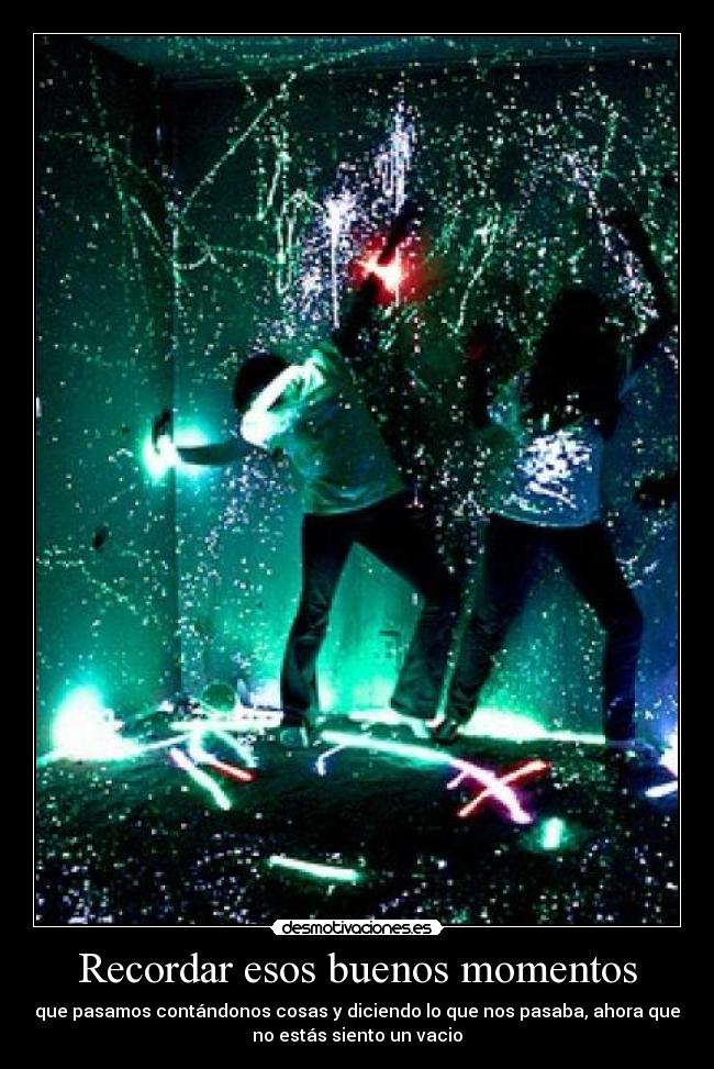 Recordar esos buenos momentos -