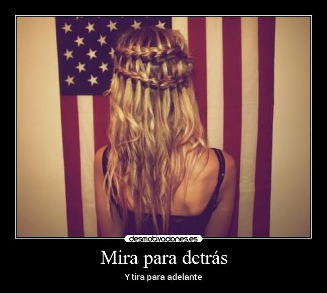 Mira para detrás - Y tira para adelante