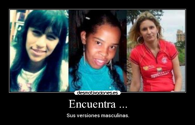 Encuentra ... - Sus versiones masculinas.