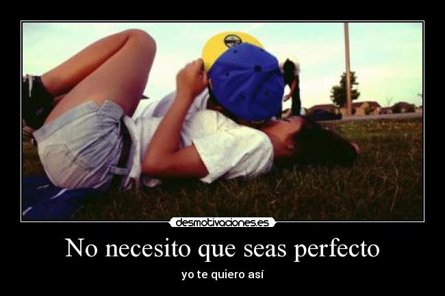 No necesito que seas perfecto - 