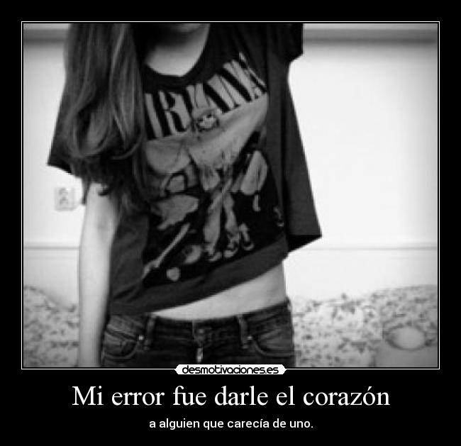 carteles corazon corazon alguien que carecia uno desmotivaciones