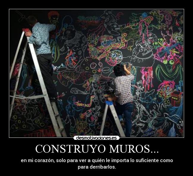 CONSTRUYO MUROS... - 