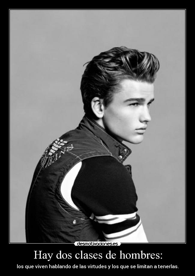 Hay dos clases de hombres: -