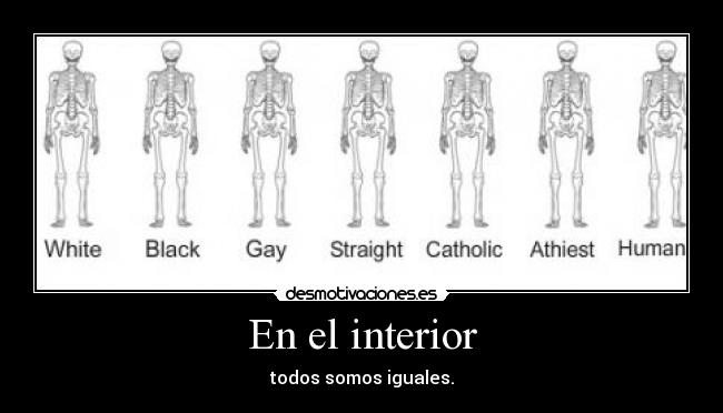 En el interior - todos somos iguales.