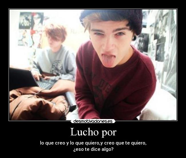 Lucho por -