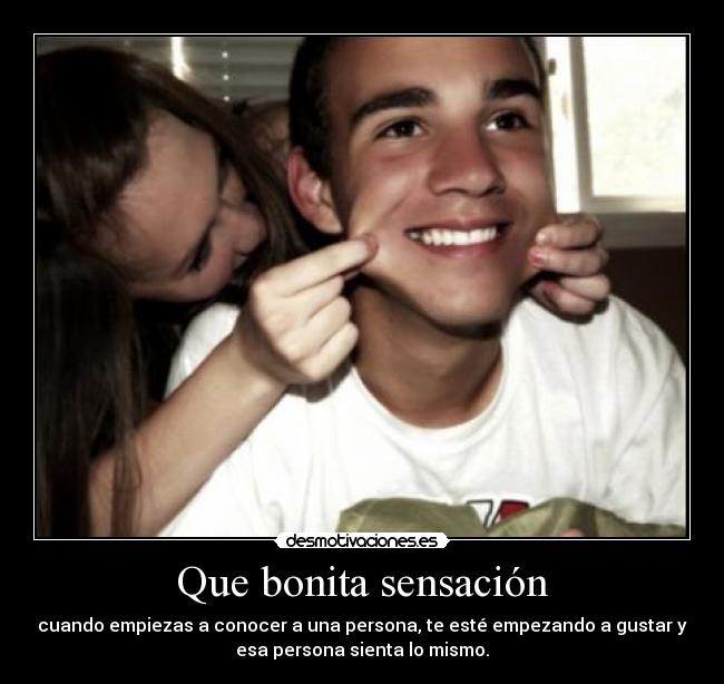 Que bonita sensación -