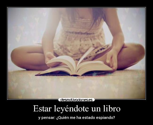 Estar leyéndote un libro - 