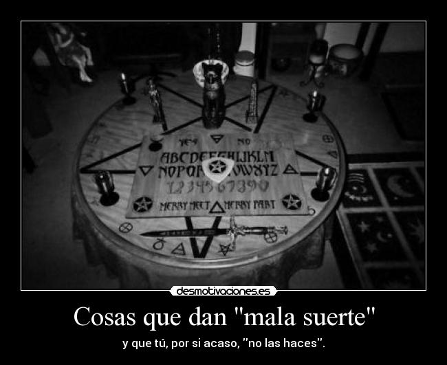 Cosas que dan mala suerte - y que tú, por si acaso, no las haces.