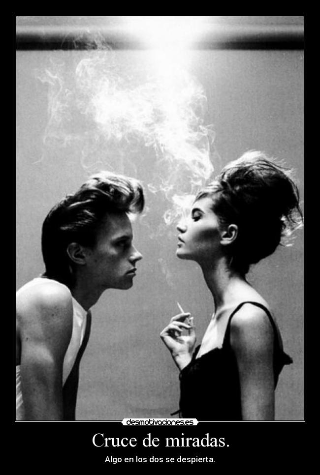 Cruce de miradas. - 