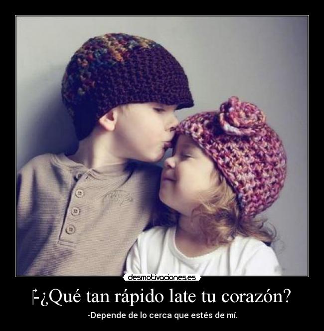 -¿Qué tan rápido late tu corazón? - -Depende de lo cerca que estés de mí.