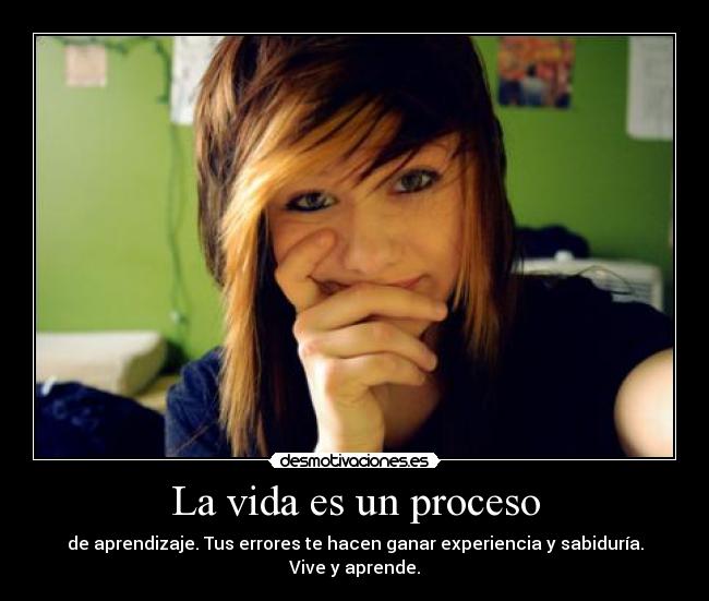 La vida es un proceso -
