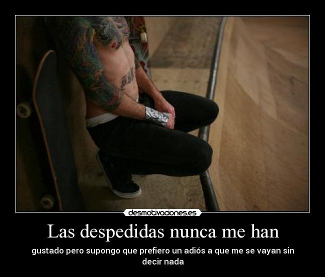 Las despedidas nunca me han - 