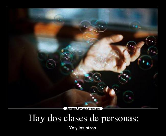 Hay dos clases de personas: - 
