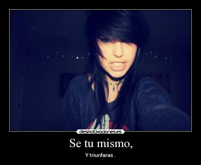 Se tu mismo, -