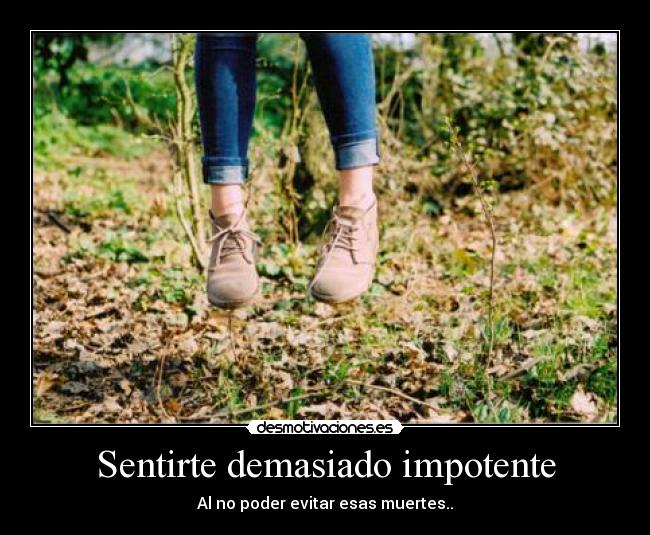 Sentirte demasiado impotente -