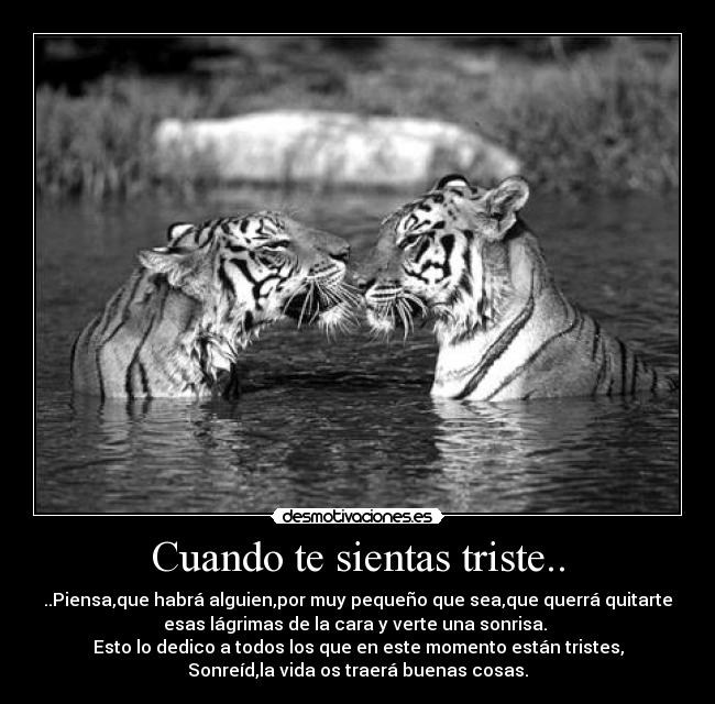 Cuando te sientas triste.. -