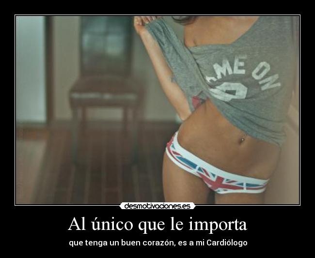 Al único que le importa -