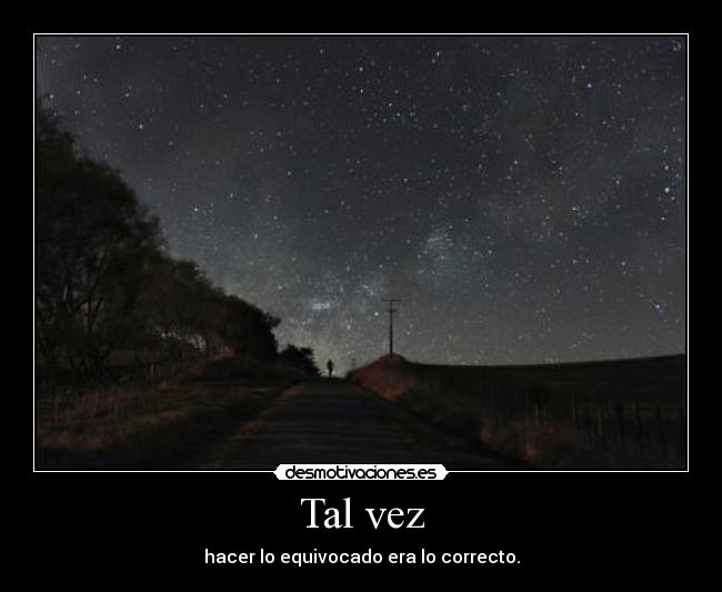 Tal vez - hacer lo equivocado era lo correcto.