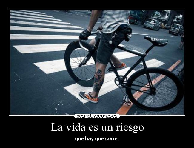 La vida es un riesgo -