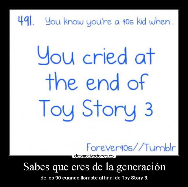 Sabes que eres de la generación - de los 90 cuando lloraste al final de Toy Story 3.