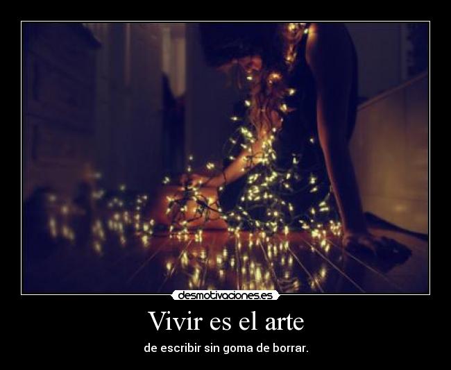 Vivir es el arte -