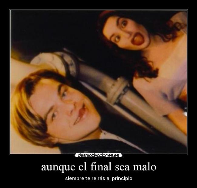 aunque el final sea malo - 