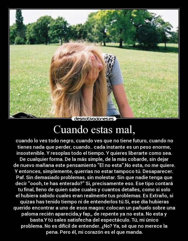 Cuando estas mal, -