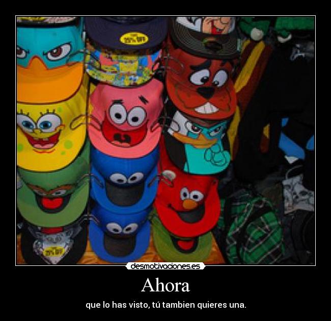 Ahora - que lo has visto, tú tambien quieres una.